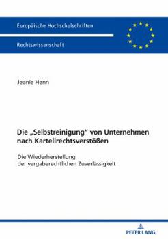 Paperback Die Selbstreinigung von Unternehmen nach Kartellrechtsverstoeßen: Die Wiederherstellung der vergaberechtlichen Zuverlaessigkeit [German] Book