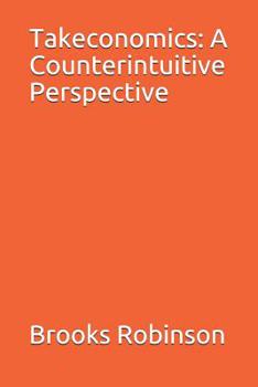 Paperback Takeconomics: A Counterintuitive Perspective Book