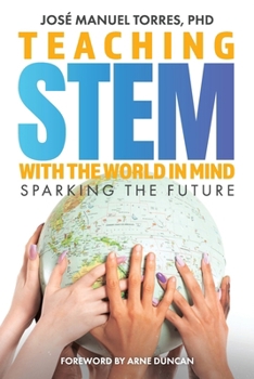 Teaching STEM with the World in Mind.: Sparking the Future