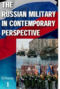 Paperback The Russian Military in Contemporary Perspective: Volume 1 - Chapters 1 - 16 Book