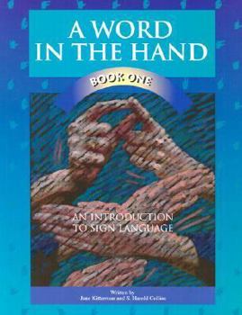 Paperback A Word in the Hand: Book One, an Introduction to Sign Language Book
