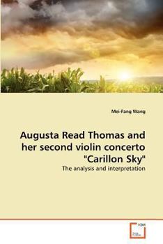 Paperback Augusta Read Thomas and her second violin concerto "Carillon Sky" Book