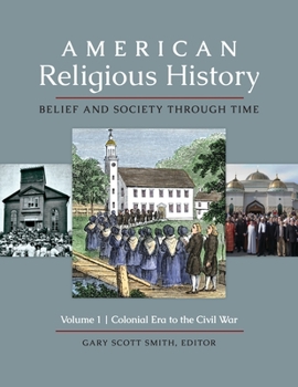 Hardcover American Religious History: Belief and Society Through Time [3 Volumes] Book