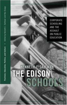 Paperback The Edison Schools: Corporate Schooling and the Assault on Public Education Book