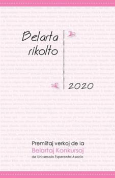 Paperback Belarta Rikolto 2020. Premiitaj Verkoj de la Belartaj Konkursoj de Universala Esperanto-Asocio [Esperanto] Book