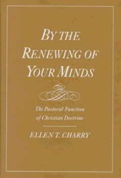 Hardcover By the Renewing of Your Minds: The Pastoral Function of Christian Doctrine Book