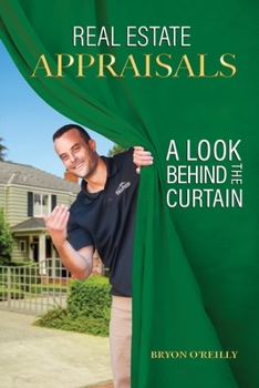 Paperback Real Estate Appraisals, a look behind the curtain Book