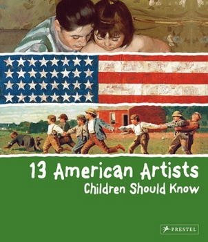 13 American Artists Children Should Know - Book  of the 13 Things Children Should Know