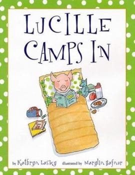 Lucille Camps In (Lucille the Pig) - Book  of the Lucille the Pig
