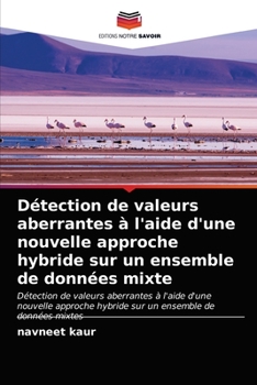 Paperback Détection de valeurs aberrantes à l'aide d'une nouvelle approche hybride sur un ensemble de données mixte [French] Book