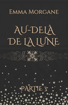 Paperback Au-Delà de la Lune: Partie 3 [French] Book