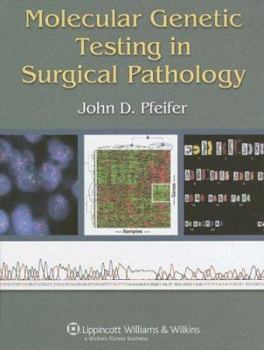 Hardcover Molecular Genetic Testing in Surgical Pathology Book