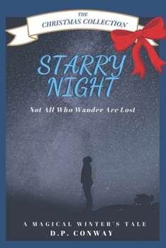 Paperback Starry Night: A Magical Winter's Tale: Not All Who Wander are Lost Book