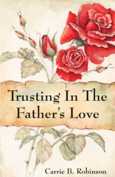 Paperback Trusting In The Father's Love Book