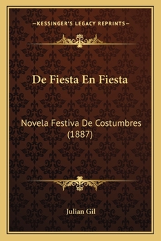 Paperback De Fiesta En Fiesta: Novela Festiva De Costumbres (1887) [Spanish] Book