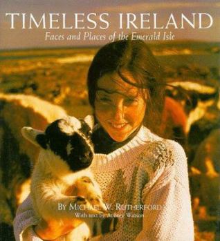 Hardcover Timeless Ireland: Faces and Places of the Emerald Island Book