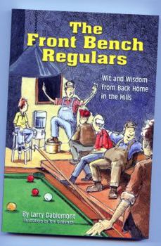 Paperback The Front Bench Regulars: Wit and Wisdom from Back Home in the Hills Book
