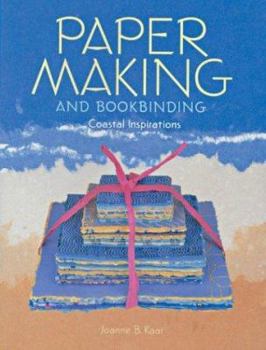 Paperback Paper Making and Bookbinding: Coastal Inspirations Book