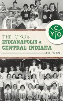 Hardcover The Cyo in Indianapolis & Central Indiana Book