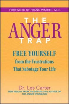 Paperback The Anger Trap: Free Yourself from the Frustrations That Sabotage Your Life Book