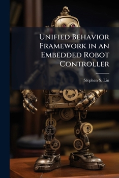 Paperback Unified Behavior Framework in an Embedded Robot Controller Book