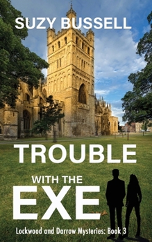 Trouble with the Exe (Lockwood and Darrow Mysteries) - Book #3 of the Lockwood and Darrow Mysteries