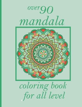 Paperback over 90 mandala coloring book for all level: 100 Magical Mandalas An Adult Coloring Book with Fun, Easy, and Relaxing Mandalas Book