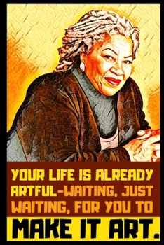Your Life Is Already Artful... : A Toni Morrison DOT GRID Journal