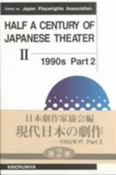 Paperback Half a Century of Japanese Theater II: 1990s: Part 2 Book