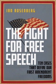 Hardcover The Fight for Free Speech: Ten Cases That Define Our First Amendment Freedoms Book