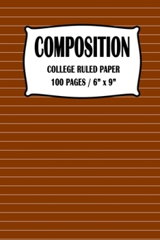 Paperback Composition College Ruled Paper Notebook: Brown Cover 100 pages 6 x 9 inch Book