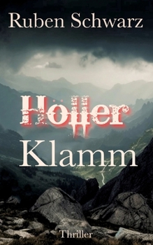Höllerklamm: Thriller (German Edition)