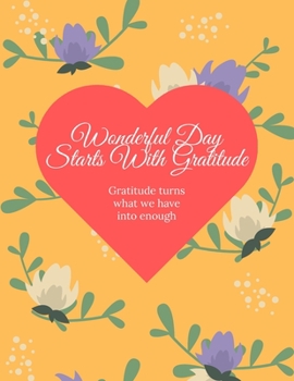 Wonderful Day Starts With Gratitude / Gratitude Journal For Kids: Gratitude Journal Notebook Diary Record for Children Boys Girls With Daily Prompts to Writing and Practicing
