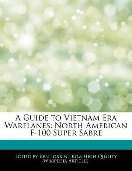 A Guide to Vietnam Era Warplanes : North American F-100 Super Sabre