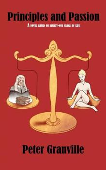 Paperback Principles and Passion: A Novel Based on Eighty-One Years of Life Book