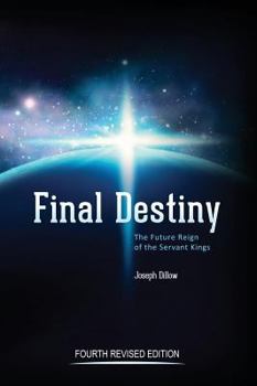 Hardcover Final Destiny: The Future Reign of The Servant Kings: Fourth Revised Edition Book
