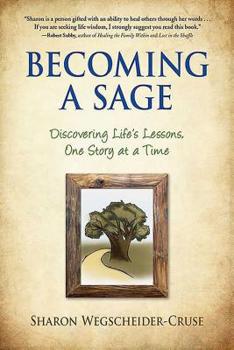 Paperback Becoming a Sage: Discovering Life's Lessons, One Story at a Time Book