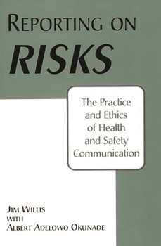 Paperback Reporting on Risks: The Practice and Ethics of Health and Safety Communication Book