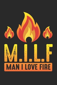 M.I.L.F.: Mann Ich Liebe Feuer Lustig Mehrdeutig Zitat Notizbuch liniert DIN A5 - 120 Seiten für Notizen, Zeichnungen, Formeln | Organizer Schreibheft Planer Tagebuch