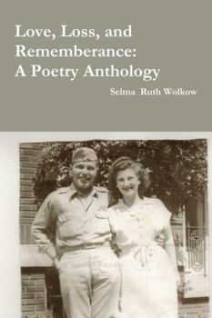 Paperback Love, Loss, and Rememberance: A Poetry Anthology Book
