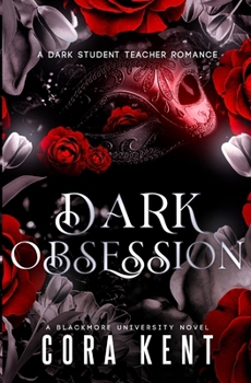 Paperback Dark Obsession: A Dark Student Teacher Romance Book