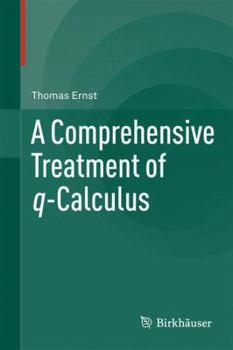 Hardcover A Comprehensive Treatment of Q-Calculus Book