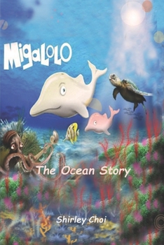 Paperback Migalolo The Ocean Story: Saving Planet Earth Book