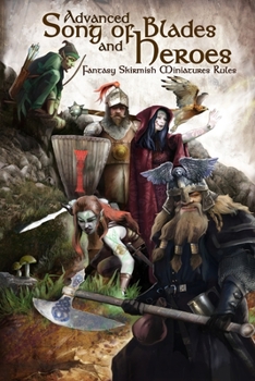 Paperback Advanced Song of Blades and Heroes: Fantasy Skirmish Miniatures Rules Book