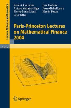 Paperback Paris-Princeton Lectures on Mathematical Finance 2004 Book