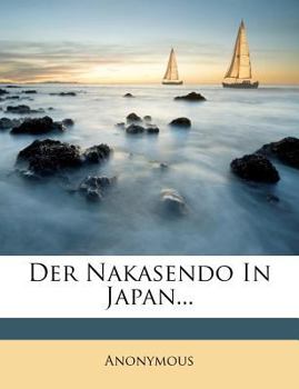 Paperback Der Nakasendo in Japan. Nach Eigenen Beobachtungen Und Studien. [German] Book