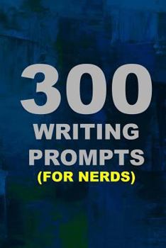 Paperback 300 Writing Prompts (For Nerds) Book