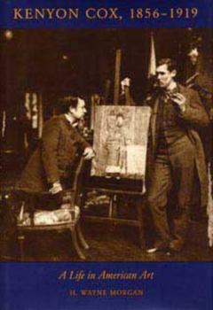 Kenyon Cox 1856 1919: A Life in American Art