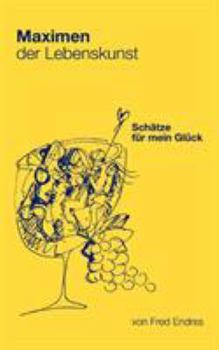 Paperback Maximen der Lebenskunst: Schätze für mein Glück [German] Book