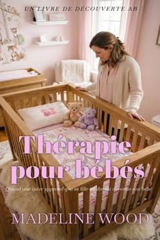 Thérapie pour bébés: Une histoire de régression ABDL (French Edition)
